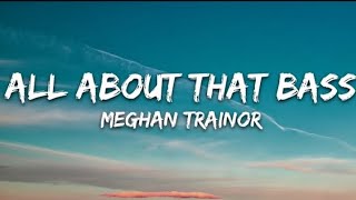 Meghan Trainor - All About That Bass ( lyrics )