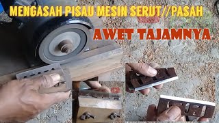 Tips dan Trik Cara Mengasah Pisau Mesin Serut Kayu @Dua Pengrajin