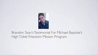 Brandon Sean Testimonial - High Ticket Freedom