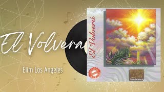 🎵Full Album💿 | El Volverá | Elim Los Angeles - #musicacristiana #alabanza #adoracion