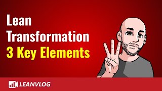 3 Elements of Lean Transformation