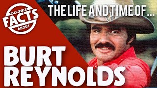 Interesting Facts about the Life and Times of Burt Reynolds