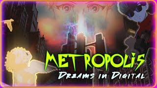 Metropolis AMV - Dreams In Digital