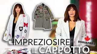 "IMPREZIOSIRE" il CAPPOTTO (con le toppe)