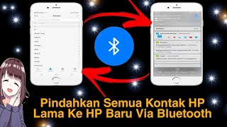 Cara Terbaru Kirim Semua Kontak HP Lama Ke HP Baru Via Bluetooth 🔥🔥