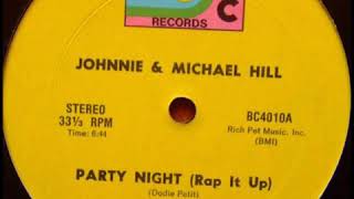 Johnnie & Micheal Hill - Party Night (Rap It Up)