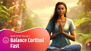 Balance Cortisol Fast | Heal Your Gut, Reduce Stress, and Sleep Better | Quick Relief Binaural