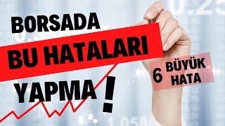 Borsada Para Kaybetmenin 6 Kesin Yolu! | Bunları YAPMA