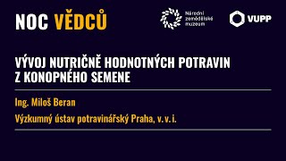 Vývoj nutričně hodnotných potravin z konopného semene Noc vědců v Národním zemědělském muzeu 2020