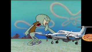 Squidward tries to get pizza from a Beechcraft Super King Air 200.