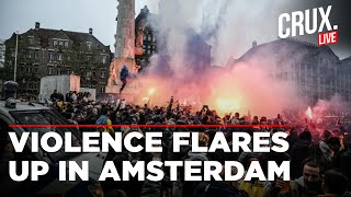 Amsterdam Violence Live | Fresh Riots In Amsterdam As Tensions Remain High Over Israeli Fans