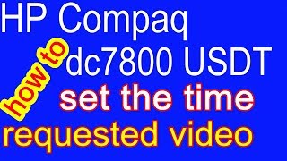 How to set the time for HP Compaq dc7800 USDT  requested video Ep.280