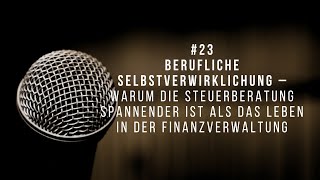 Warum die Steuerberatung spannender ist als das Leben in der Finanzverwaltung