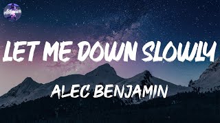 Alec Benjamin - Let Me Down Slowly (Lyrics)