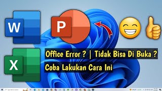 2 Cara Mengatasi Microsoft Office Error Tidak Bisa Dibuka