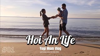 #1 Hội An Life | Một sáng mùa hè trên biển | Yogi Mom Life