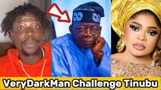 VeryDarkMan Challenge Tinubu⁉️See What He Said About Tinubu & Bobrisky Case⛔️