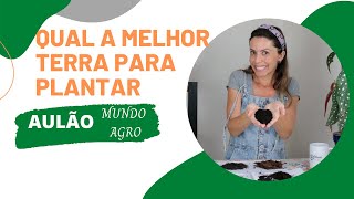 Qual a melhor terra para plantar | 2° AULÃO MUNDO AGRO