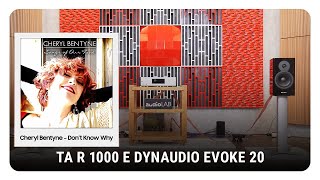 Test track:  Dont Know Why - Cheryl Bentyne  | TA R 1000 E - Dynaudio Evoke 20