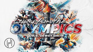 Lessons from the Olympics | Dr. E. Dewey Smith | House of Hope Atlanta