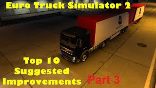 What are your ideas? My Top 10 Improvements/Ideas for Euro Truck Simulator 2 gameplay! Part 3