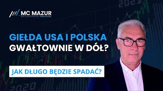 Giełda amerykańska i polska gwałtownie w dół?