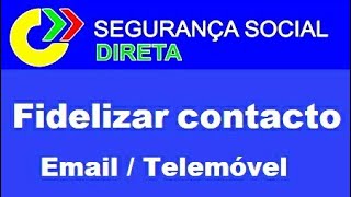 Como fidelizar contacto na Segurança Social Direta