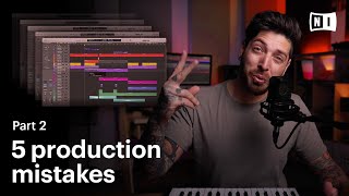 5 mistakes every music producer should avoid, part 2 | Native Instruments