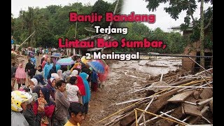 Banjir Bandang Terjang Lintau Buo Sumbar, 2 Meninggal dan 1 Orang Dalam Pencarian