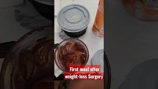 First meal after weight-loss surgery.  #Bariatricsurgery #Bariatric