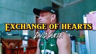 Exchange of heart | David Slater cover by Jaycari