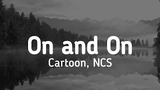 Cartoon, NCS - On and On | Lyric Music Video