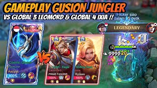 Gameplay Gusion Jungler Vs Top 3 Global Leomord & Top 4 Global Ixia !!