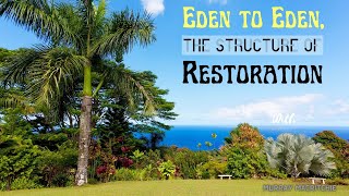 Eden to Eden, The Structure of Restoration