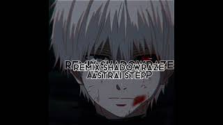 REMIX SHADOWRAZE-ASTRAL STEP.