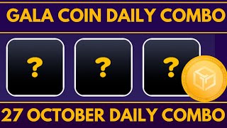 Gala Coin Combo Today 27 October | Gala coin Daily Combo Today | Gala Coin Combo Today