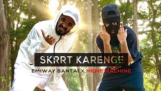 SKRRT KARENGE | Har ek city me skrrt karenge | EMIWAY ft  MEME MACHINE | EMIWAY NEW SONG