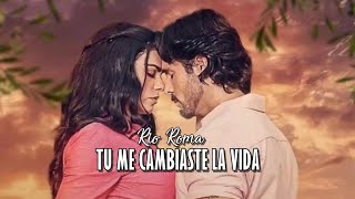 La Desalmada || Rafael y Fernanda - Tu Me Cambiaste La Vida - Rio Roma