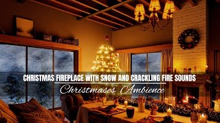 Christmases  Fireplace with snow and crackling fire sound | Christmases  Ambience