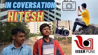 The Art of PHOTOGRAPHY and Editing with Hitesh Khanagwal | Feat. @vibhatkumar2589 | #iiserpune