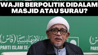 HADI WAJIBKAN BERPOLITIK DIDALAM MASJID ATAU SURAU? 😳