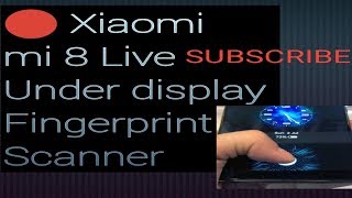 🔴Live demo of Xiaomi mi 8 under display fingerprint scanner