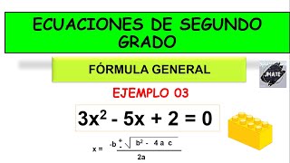 ECUACIÓN DE SEGUNDO GRADO (FÓRMULA GENERAL) EJEMPLO 3