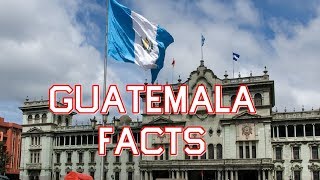 Amazing Facts You Didn't Know About GUATEMALA  | WE SHOULD KNOW