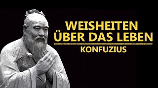 Konfuzius - Einzigartige Weisheiten des größten Denkers aller Zeiten