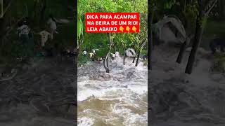 Dicas para acampar na beira de um rio!  Leia abaixo 👇👇👇