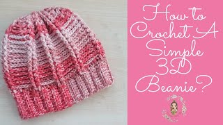 Crochet Simple 3D Unisex Beanie / Beginner Friendly Tutorial