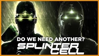 Why do we need a NEW Splinter Cell?