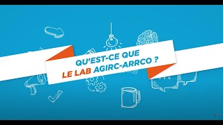 Bienvenue au Lab Agirc-Arrco ! Version courte