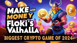 Make Money with Floki's Valhalla: The Biggest Crypto Game of 2024